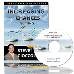 Increase Your Chances of Getting Healed Session 2