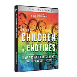 Raising Children in the End Times | Rewards & Punishments That Express God's Justice
